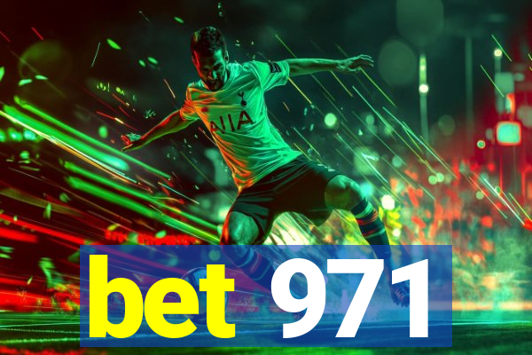 bet 971